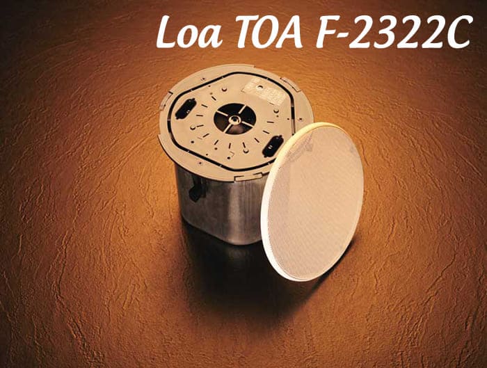 Loa âm trần TOA F-2322C được ưa chuộng hiện nay