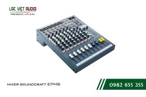 Giới thiệu bàn mixer Soundcraft EPM6
