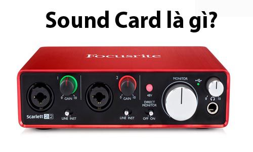 Sound Card là gì - Chức năng của Sound Card là gì