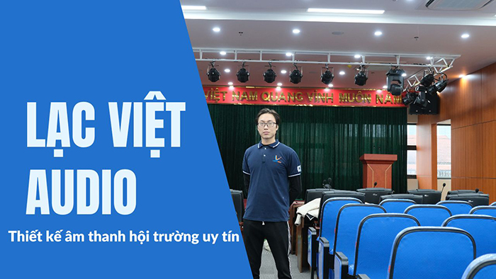 Lạc Việt Audio – Thiết kế hệ thống âm thanh hội trường uy tín