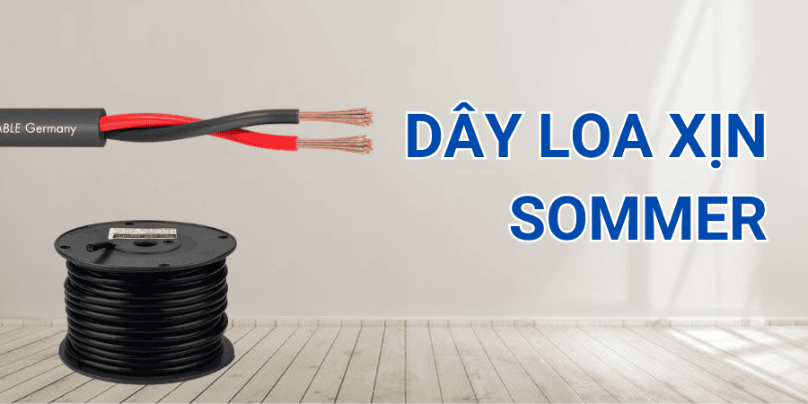 Dây loa tốt Sommer giá lại cực rẻ, được dùng nhiều trong hệ thống âm thanh hội trường, dàn karaoke