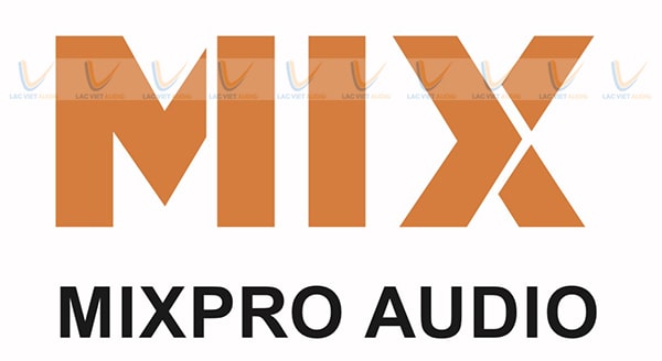 Thương hiệu MIXPro Audio nổi tiếng tại Việt Nam