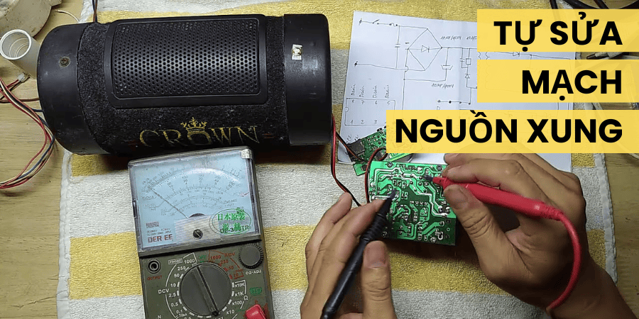 Hướng dẫn tự sửa mạch nguồn xung khi có lỗi