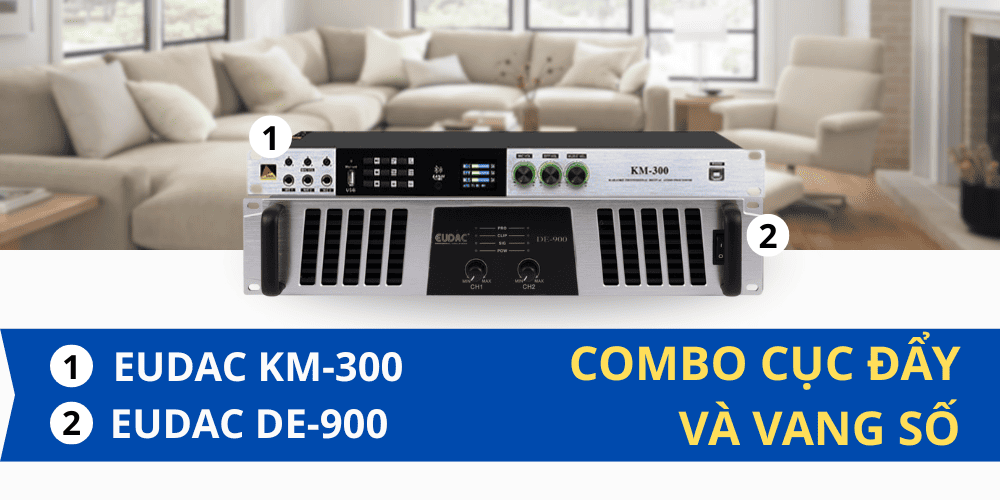 Combo cục đẩy và vang số EUDAC KM-300 + EUDAC DE-900 hoạt động ít khi lỗi, bền bỉ Combo cục đẩy và vang số EUDAC KM-300 + EUDAC DE-900 hoạt động ít khi lỗi, bền bỉ