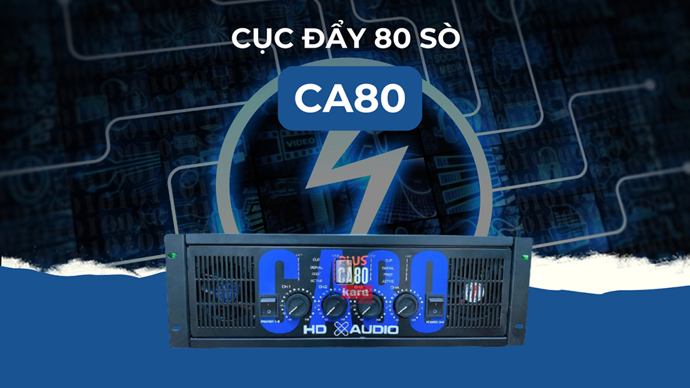 Cục đẩy 80 sò CA80 là dòng tốt nhất hiện nay