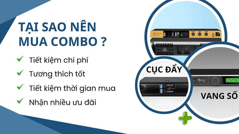 Mua cục đẩy và vang số theo combo thường tiết kiệm chi phí, khả năng phối ghép tốt, ít khi xảy ra lỗi vặt Mua cục đẩy và vang số theo combo thường tiết kiệm chi phí, khả năng phối ghép tốt, ít khi xảy ra lỗi vặt
