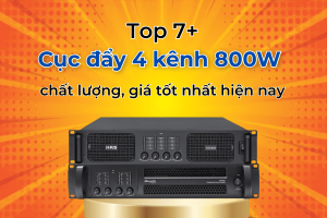 [Top 7+] Cục đẩy 4 kênh 800W chất lượng, giá tốt nhất hiện nay