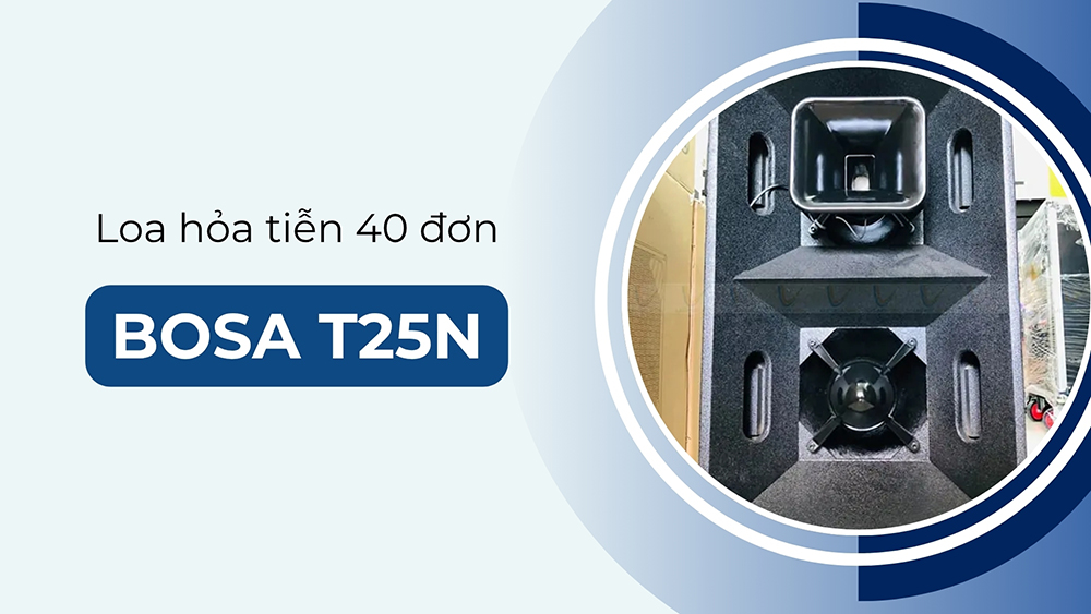 Loa hỏa tiễn 40 đơn Bosa T25N: Giá 25.000.000 đồng