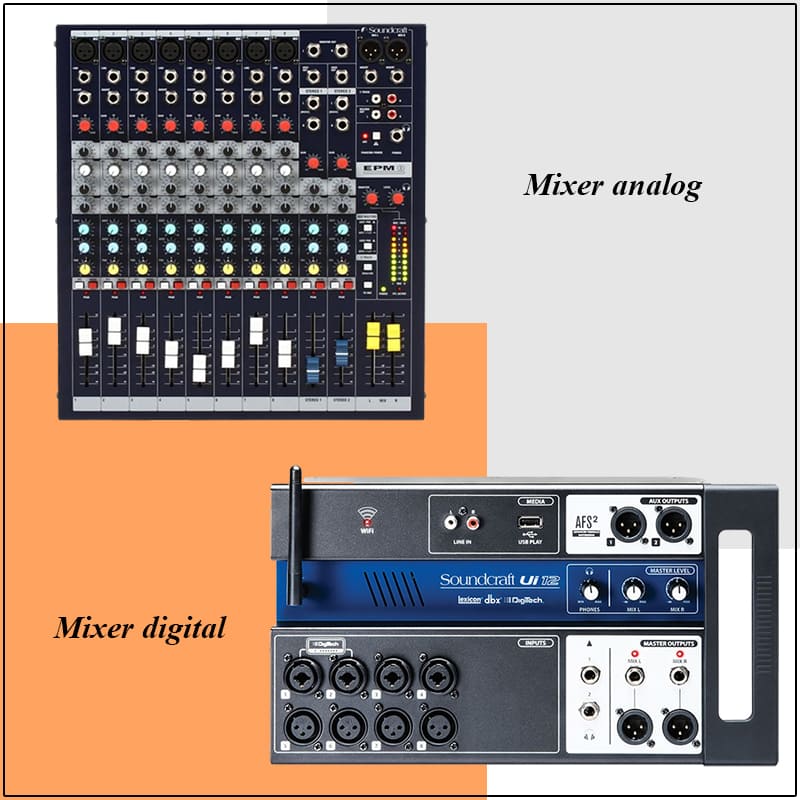 Phân theo nguyên lý hoạt động: Mixer digital Soundcraft và mixer cơ