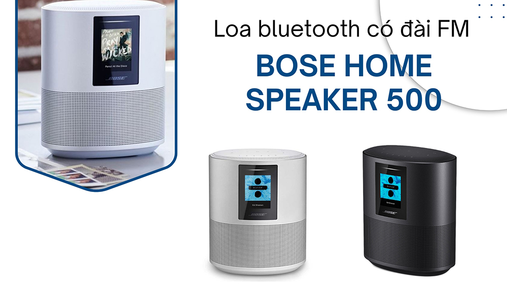 Loa bluetooth có đài FM Bose Home Speaker 500: Giá 10.900.000 đồng