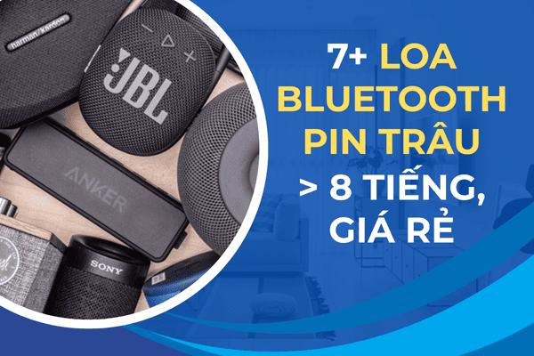 7+ Loa bluetooth pin trâu mini giá rẻ, chơi nhạc trên 8h