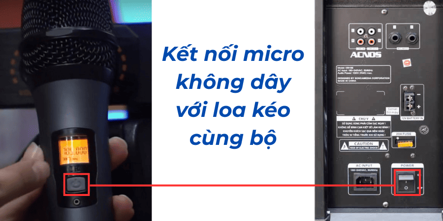 Nếu cùng bộ, chỉ cần khởi động cả 2 thiết bị là có thể kết nối micro loa kéo