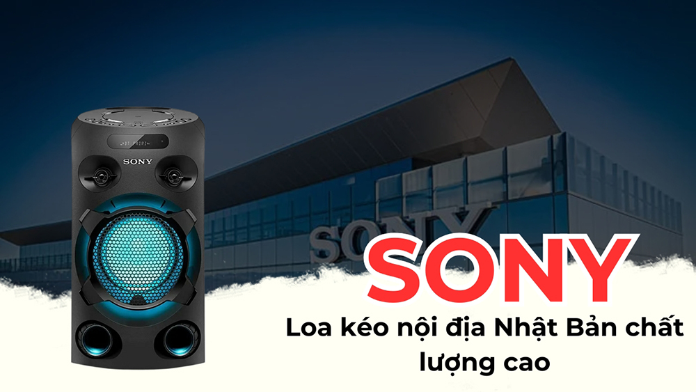 SONY: Loa kéo nội địa Nhật Bản chất lượng cao