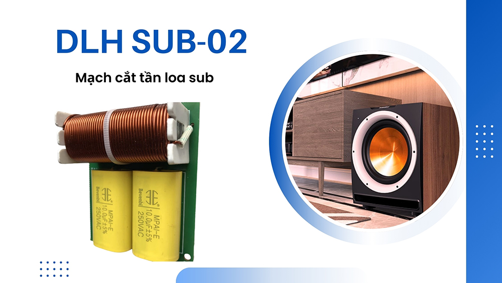 Mạch phân tần loa sub điện DLH Sub-02: 200.000 đồng