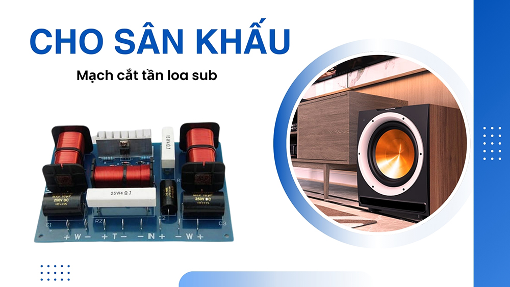 Phân tần cho loa sub sân khấu: 276.000 đồng