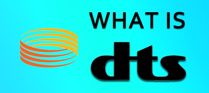 Công nghệ âm thanh DTS là gì?