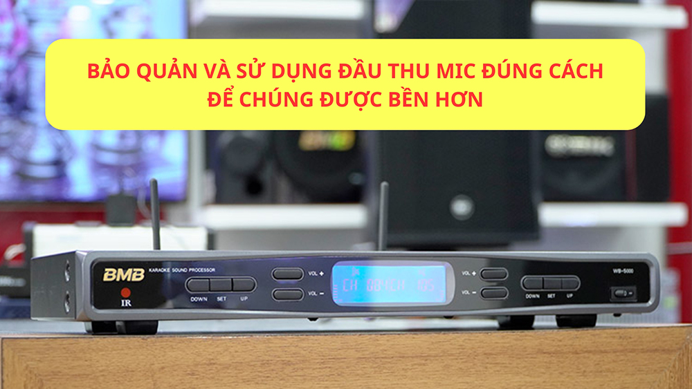 Bảo quản và sử dụng đầu thu mic đúng cách để chúng được bền hơn