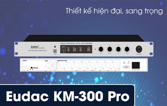 Vang số EUDAC KM-300 Pro thiết kế hiện đại