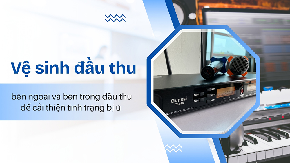 Vệ sinh lại bên ngoài và bên trong đầu thu để cải thiện tình trạng bị ù