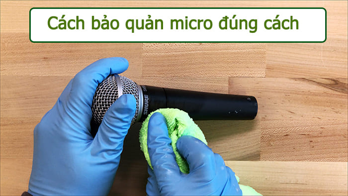 Bảo quản micro đúng cách để tăng tuổi thọ thiết bị