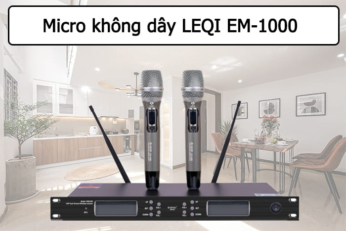 Micro không dây LEQI EM-1000 có thiết kế nổi bật, hiện đại