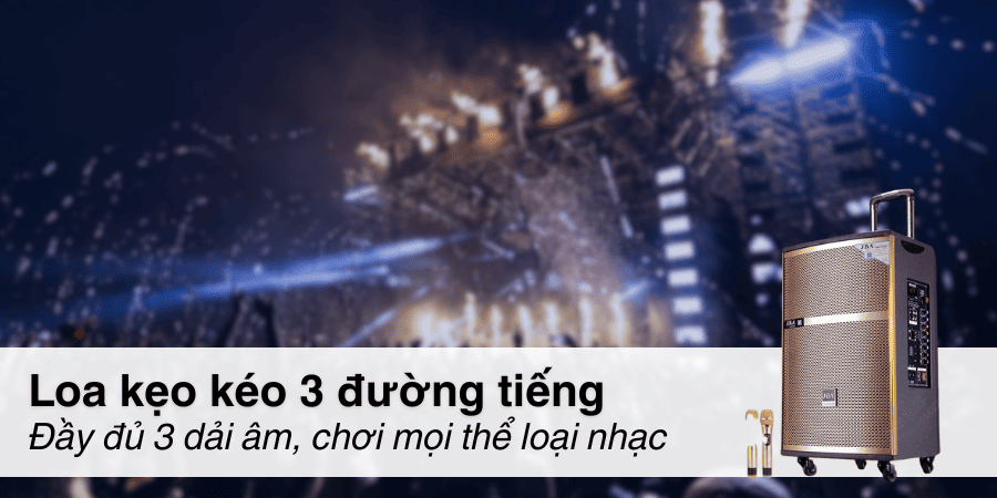 Ưu điểm loa kéo 3 đường tiếng