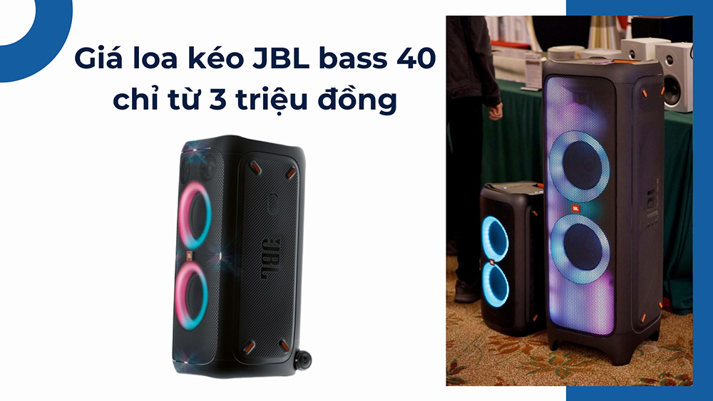 Giá loa kéo JBL bass 40 chỉ từ 3 triệu đồng