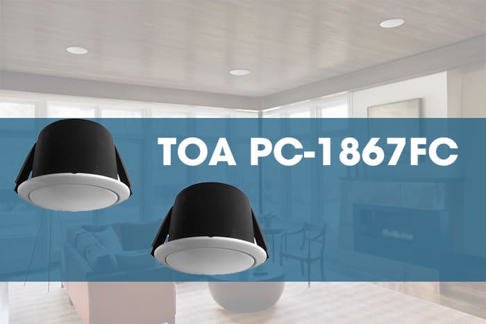 Loa âm trần TOA PC-1867FC tăng vẻ đẹp cho không gian của bạn