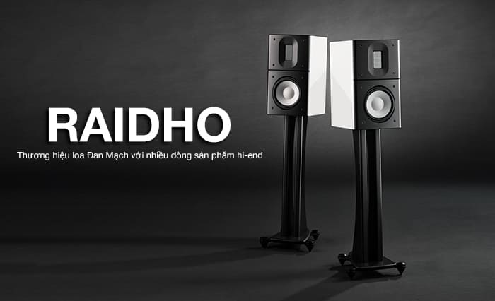 Raidho - chuyên các dòng loa nghe nhạc hi-end