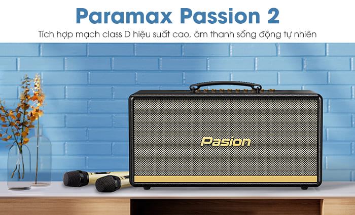 Paramax Passion 2 tích hợp mạch class D hiệu suất cao, âm thanh hay, sống động