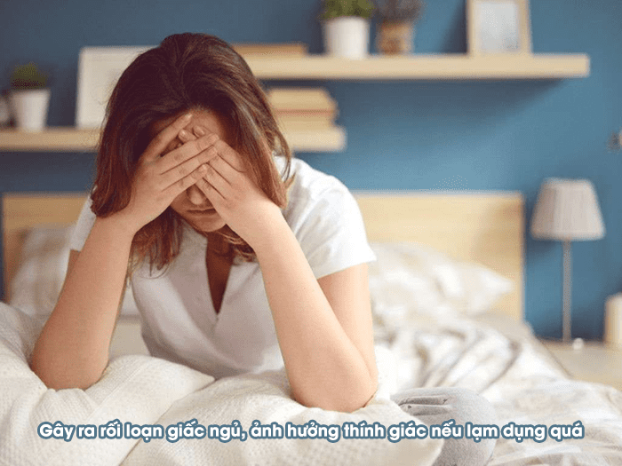 Tác hại là có thể gây rối loạn giấc ngủ, ảnh hưởng thính giác nếu quá lạm dụng