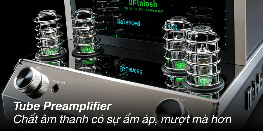 Tube Preamplifier có chất âm thanh ấm áp, mượt mà hơn Tube Preamplifier có chất âm thanh ấm áp, mượt mà hơn