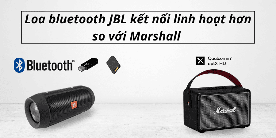 Loa bluetooth JBL có khả năng kết nối linh hoạt hơn so với Marshall
