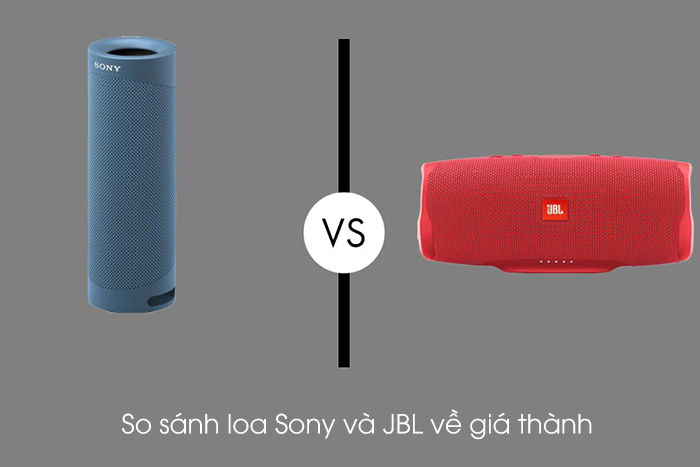 So sánh JBL và Sony: Giá thành