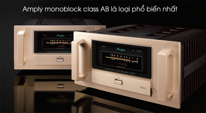 Amply monoblock class AB là loại phổ biến nhất