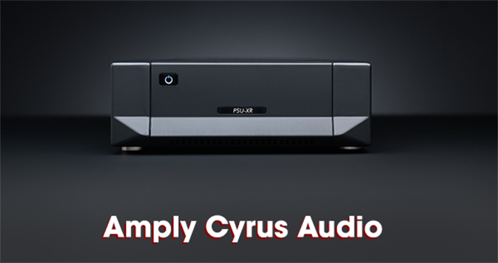 Cyrus Audio chuyên sản xuất các dòng amply hi-end vượt trước thời đại