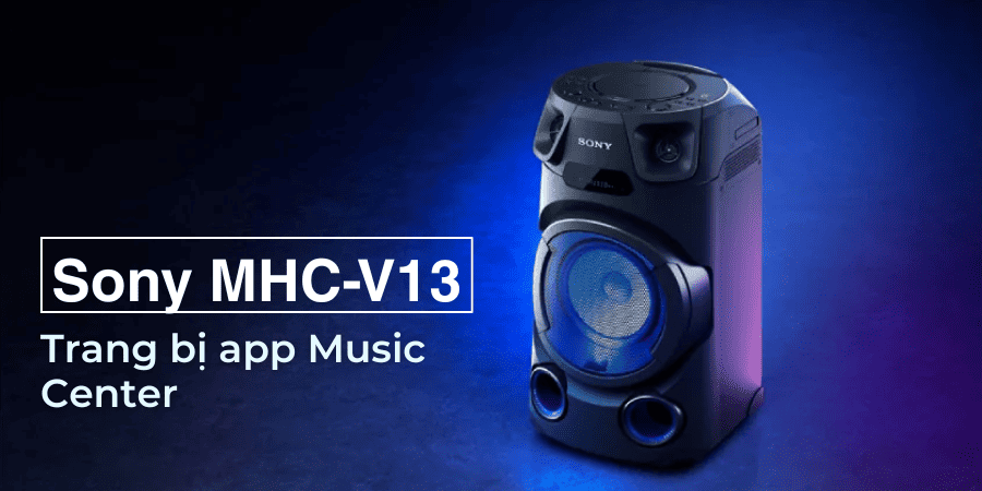 Loa Sony MHC-V13 có hệ thống âm thanh 3 loa 2 đường tiếng