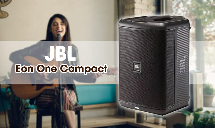 Loa xách tay JBL Eon One Compact cho các tính năng vượt trội
