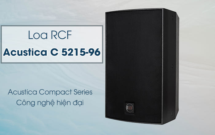 Loa RCF 40 Acustica C 5215-96 sử dụng các công nghệ hiện đại