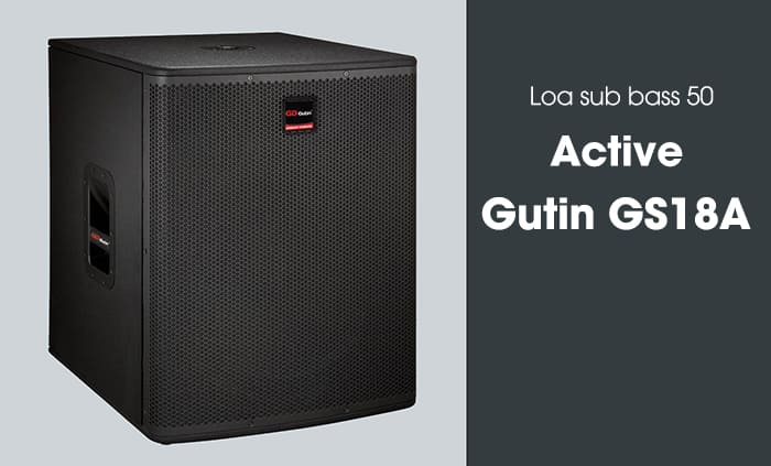 Loa sub điện bass 50 GUTIN GS18A có thiết kế to lớn