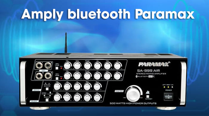 Amply có bluetooth Paramax xử lý âm thanh hay, chuyên nghiệp