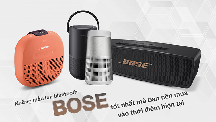 Các dòng loa Bose bluetooth tốt nhất