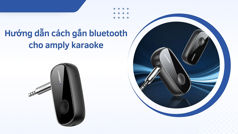 Hướng dẫn cách gắn bluetooth cho amply karaoke