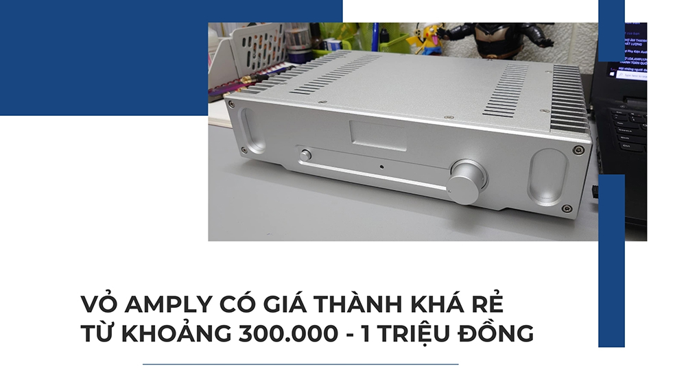 Vỏ amply có giá thành khá rẻ từ khoảng 300.000 - 1 triệu đồng