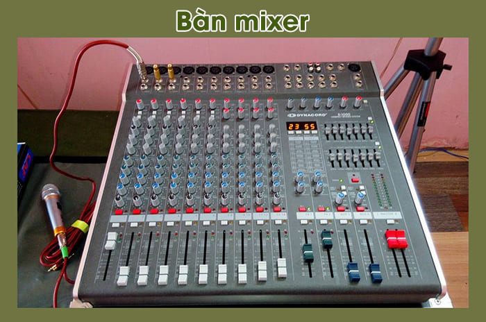 Bàn mixer điều chỉnh và kiểm soát tín hiệu