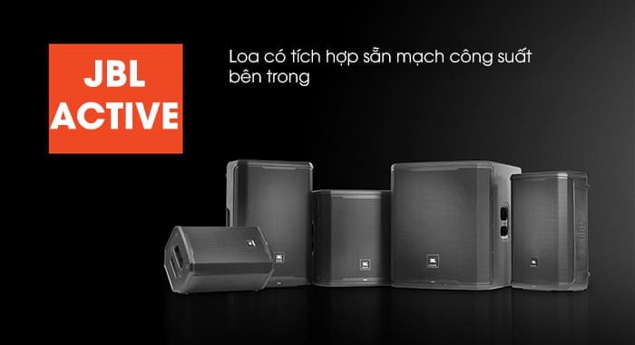 Loa JBL active là dòng loa JBL có tích hợp sẵn mạch công suất bên trong