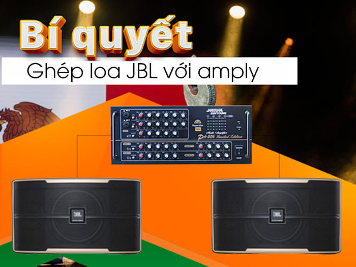 Loa JBL ghép với amply nào? Nên chọn các dòng amply nổi tiếng như Denon, Jarguar,...