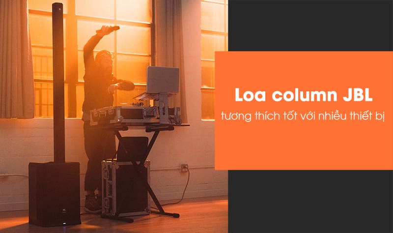 Loa column JBL tương thích tốt với nhiều thiết bị Loa column JBL tương thích tốt với nhiều thiết bị