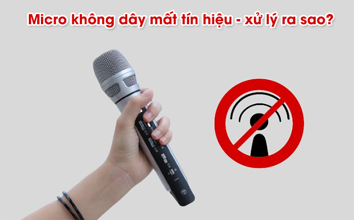 Cách sửa micro không dây mất tín hiệu