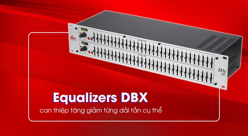 Equalizers DBX đảm nhận việc can thiệp tăng giảm từng dải tần cụ thể